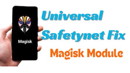 Universal Safetynet Fix Magisk Latest 2024